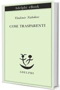 Cose trasparenti (Piccola biblioteca Adelphi)