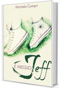 E' MEGLIO JEFF (LAST GOODBYE SERIE Vol. 2)