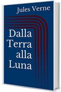 Dalla Terra alla Luna