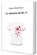 La soluzione di mr. P