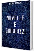 Novelle e ghiribizzi