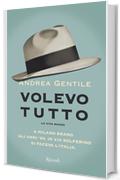 Volevo tutto: La vita nuova