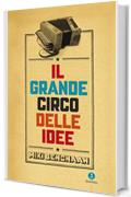 Il grande circo delle idee