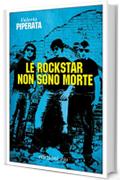 Le rockstar non sono morte