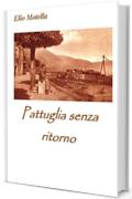 Pattuglia senza ritorno (Storia di lago Vol. 1)