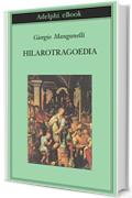 Hilarotragoedia (Biblioteca Adelphi)