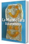 La Marmellata sul panino: Emozioni libere e scelte inattese, pronte per essere spalmate