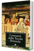 I romanzi della Tavola Rotonda