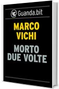 Morto due volte: Un'indagine del commissario Bordelli (Guanda.bit)