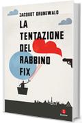 La tentazione del rabbino Fix