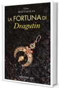 La fortuna di Dragutin (Dal mondo)