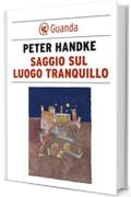 Saggio sul luogo tranquillo (Guanda Saggi)