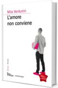 L'amore non conviene