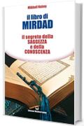 Il libro di Mirdad: Il segreto della saggezza e della conoscenza (Un libro per sempre)