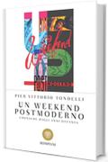 Un weekend postmoderno: Cronache dagli anni Ottanta (I grandi tascabili)