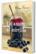 Un amore al mirtillo