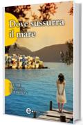 Dove sussurra il mare (eNewton Narrativa)