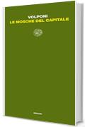 Le mosche del capitale (Letture Einaudi Vol. 58)