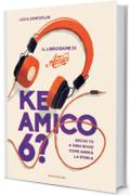 Ke amico 6?: Il librogame di Amici