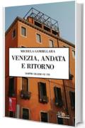 Venezia, andata e ritorno: Doppio diario su FB (Scrittori veneti Vol. 1)