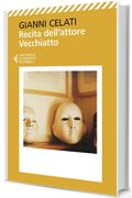 Recita dell'attore Vecchiatto (Universale economica)