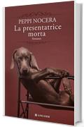 La presentatrice morta (Longanesi Narrativa)