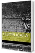 Complicata (Diario di un abbandono)