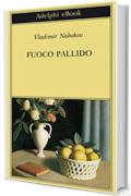 Fuoco pallido (Biblioteca Adelphi)