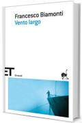 Vento largo (Einaudi tascabili. Scrittori Vol. 221)