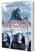 Gli invasori dell'impero (Il legionario Vol. 2)