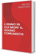 L'ANNO IN CUI MORI' IL SOGNO COMUNISTA