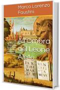 All'Ombra del Leone Alato: Al servizio del Doge della Serenissima Repubblica di Venezia, Anno Domini MD