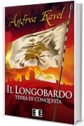 Il Longobardo - Terra di conquista (Grande e piccola storia)