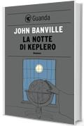 La notte di Keplero (Guanda Narrativa)