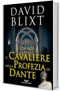 Il Cavaliere della Profezia di Dante