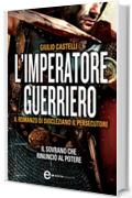 L'imperatore guerriero (eNewton Narrativa)