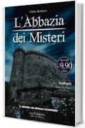 L'Abbazia dei Misteri vol.2: Il mistero dei monaci scomparsi (MondiSegreti Vol. 8)