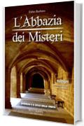 L'Abbazia dei Misteri: 1. Andreas e il ciclo della verità (MondiSegreti Vol. 6)