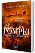 Pompei. L'incubo e il risveglio (Rizzoli Max)