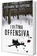 L'ultima offensiva