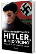 Hitler, il mio vicino: Ricordi di un'infanzia ebrea