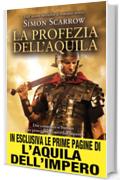 La profezia dell'aquila (Macrone e Catone Vol. 6)