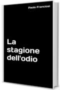 La stagione dell'odio