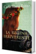 La regina irriverente (Storica)