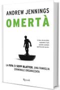 Omertà: La FIFA di Seep Blatter, una famiglia criminale organizzata (Di tutto di più)