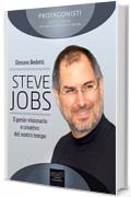 Steve Jobs. Il genio visionario e creativo del nostro tempo