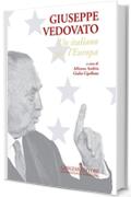 Giuseppe Vedovato: Un italiano per l'Europa