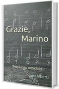 Grazie, Marino: Una lunga amicizia