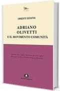 Adriano Olivetti e il Movimento Comunità