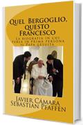 Quel Bergoglio, questo Francesco: La biografia in cui parla in prima persona il Papa gesuita